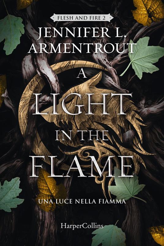  Jennifer L. Armentrout A light in the flame. Una luce nella fiamma. Flesh and Fire. Vol. 2